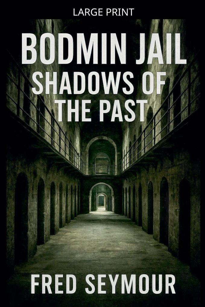 Bodmin Jail Shadows Of The Past