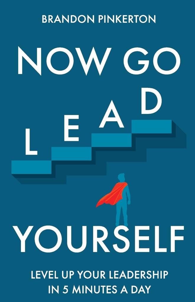 Now Go Lead Yourself