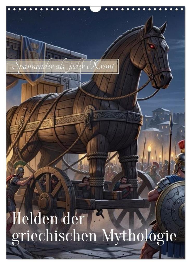 Helden der griechischen Mythologie (Wandkalender 2027 DIN A3 hoch) CALVENDO Monatskalender