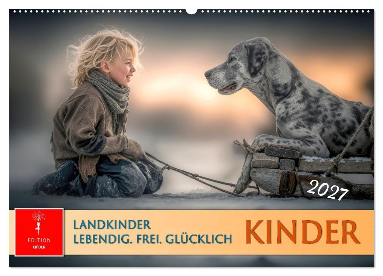 Kinder. Landkinder - Lebendig. Frei. Glücklich. (Wandkalender 2027 DIN A2 quer) CALVENDO Monatskalender