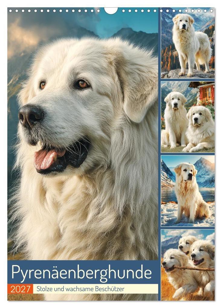 Pyrenäenberghunde. Stolze und wachsame Beschützer (Wandkalender 2027 DIN A3 hoch) CALVENDO Monatskalender