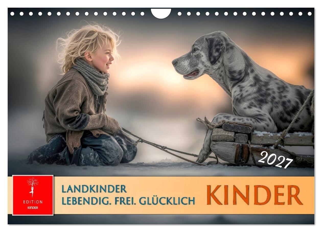 Kinder. Landkinder - Lebendig. Frei. Glücklich. (Wandkalender 2027 DIN A4 quer) CALVENDO Monatskalender