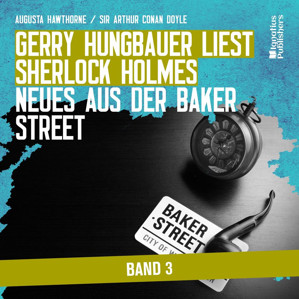 Gerry Hungbauer liest Sherlock Holmes - Neues aus der Baker Street (Band 3)