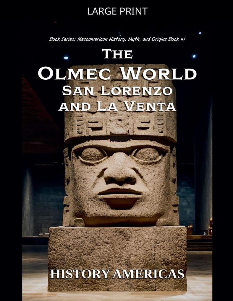 The Olmec World - San Lorenzo and La Venta