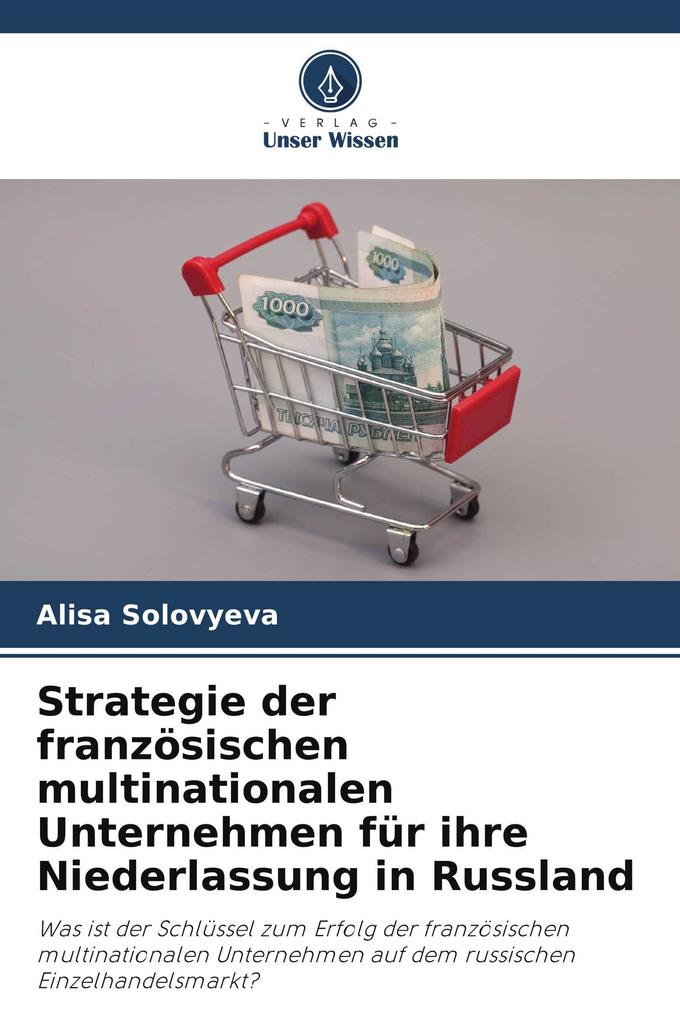 Strategie der französischen multinationalen Unternehmen für ihre Niederlassung in Russland