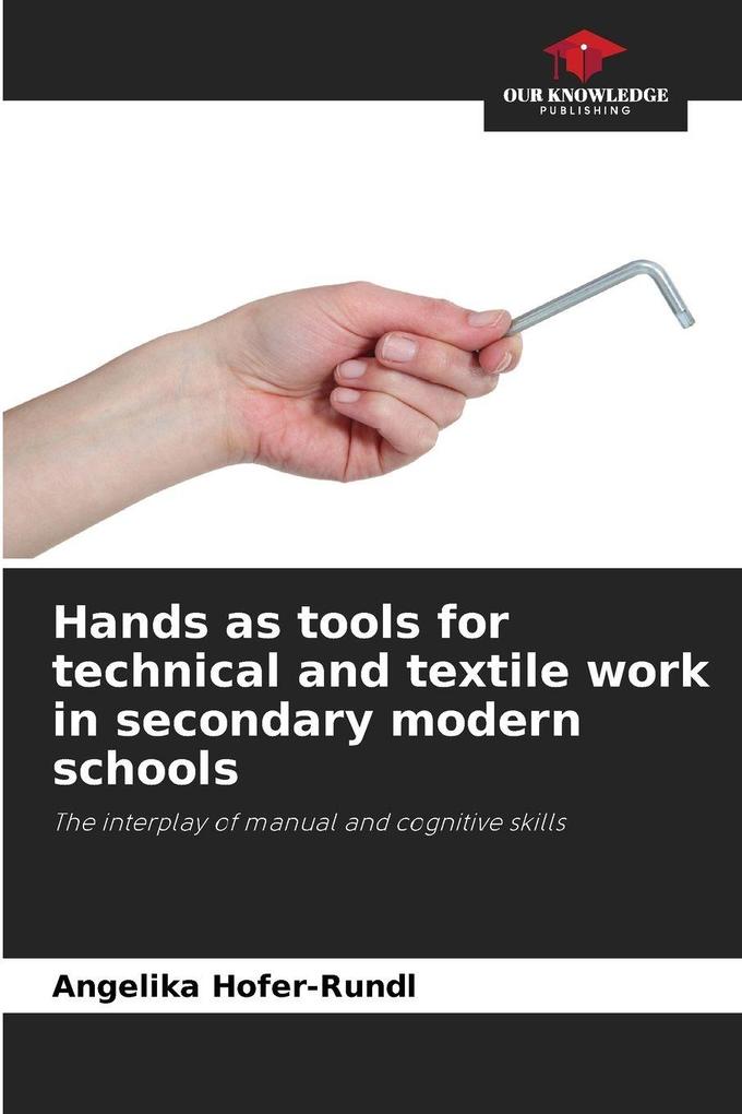 Hands as tools for technical and textile work in secondary modern schools