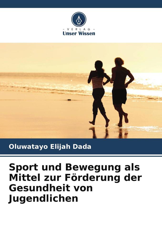 Sport und Bewegung als Mittel zur Förderung der Gesundheit von Jugendlichen