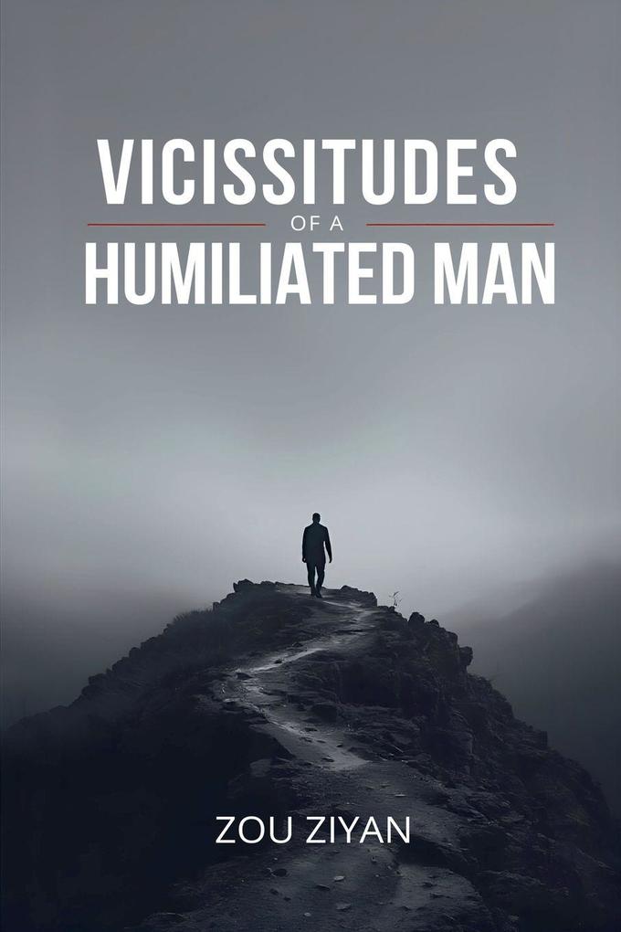 Vicissitudes of a Humiliated Man