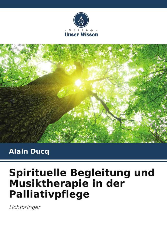 Spirituelle Begleitung und Musiktherapie in der Palliativpflege