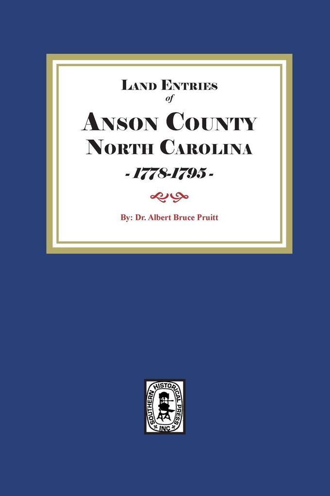 Land Entries of Anson County North Carolina 1778-1795