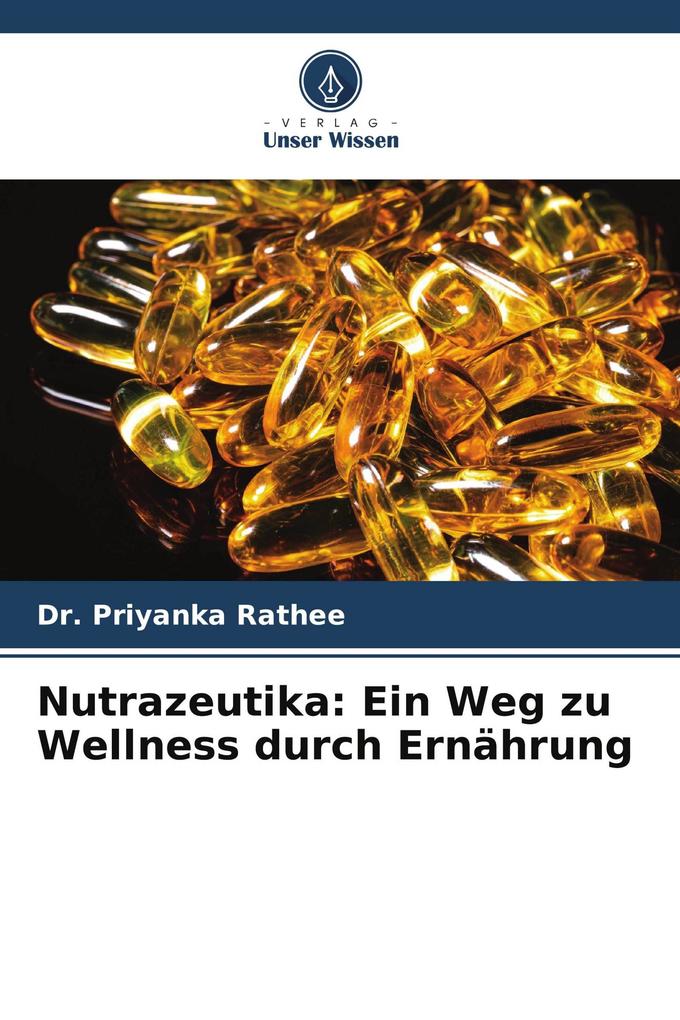 Nutrazeutika: Ein Weg zu Wellness durch Ernährung