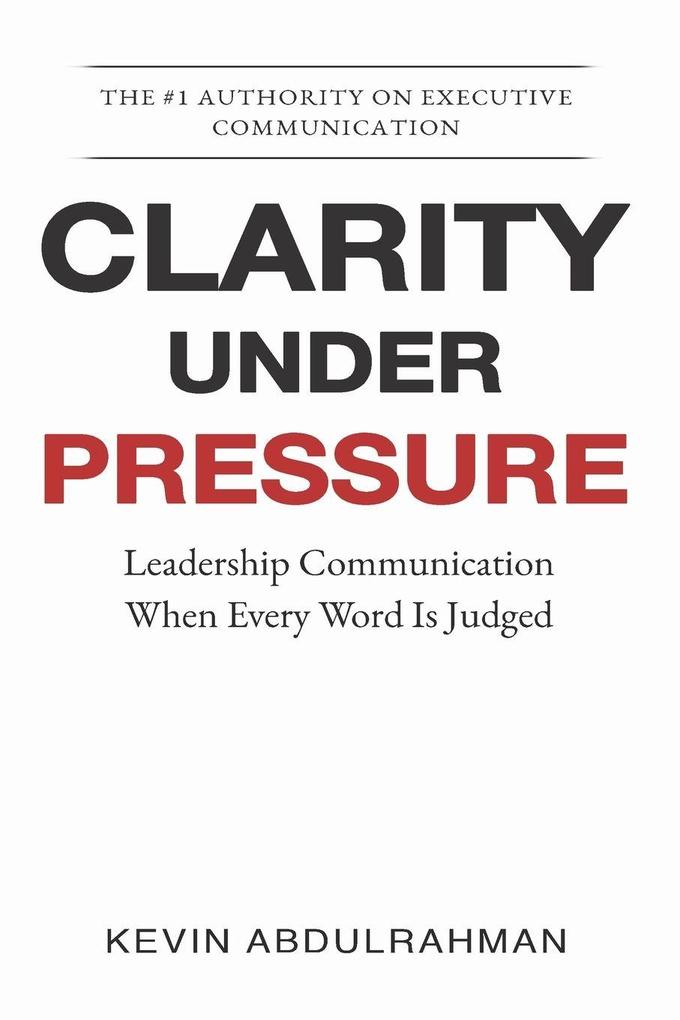 Clarity Under Pressure