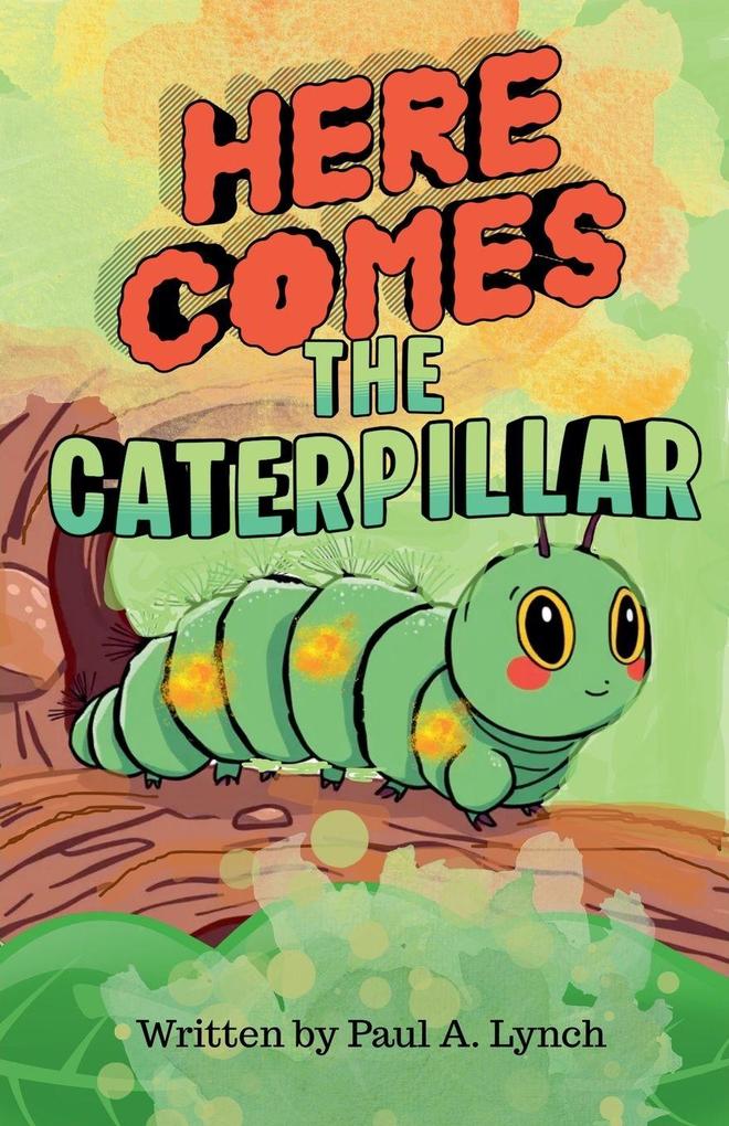 Here Comes the Caterpillar