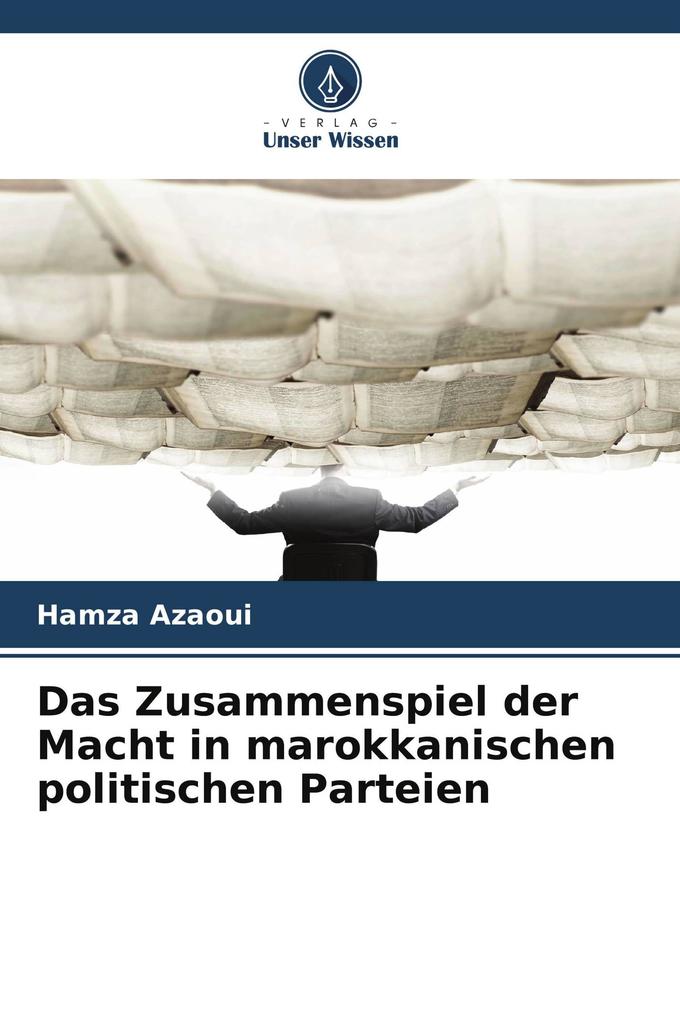 Das Zusammenspiel der Macht in marokkanischen politischen Parteien