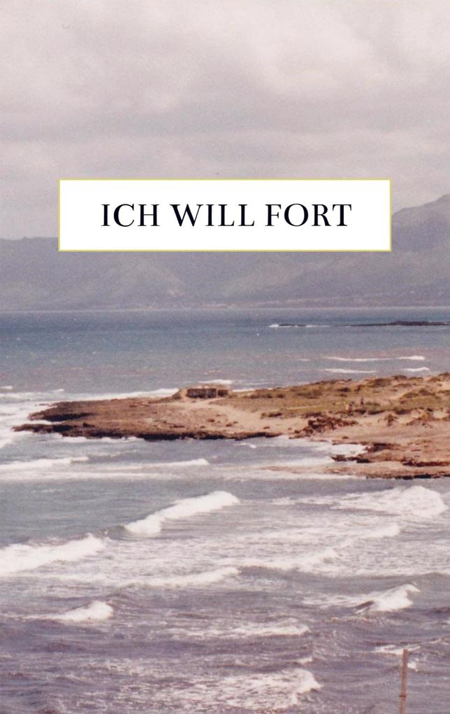 Ich will fort