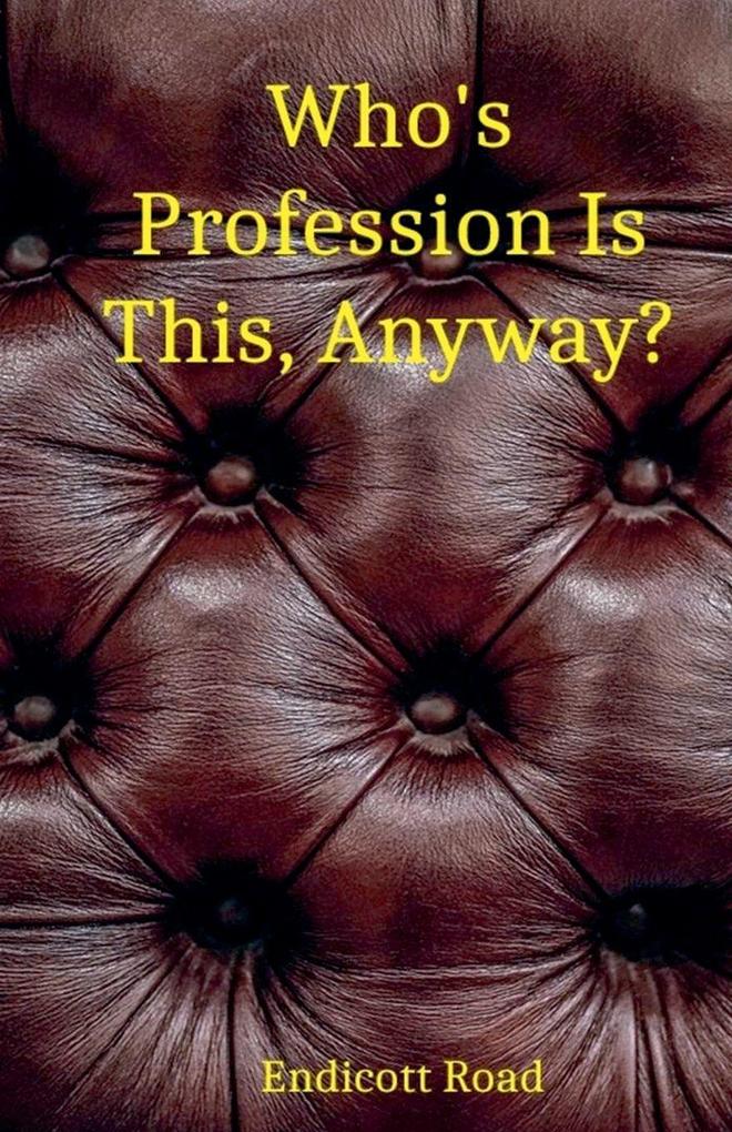 Who's Profession Is This Anyway?