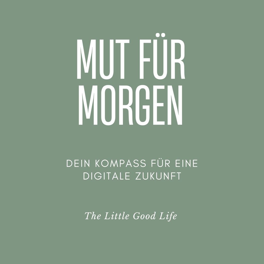 Mut für Morgen - Dein Kompass für eine digitale Zukunft