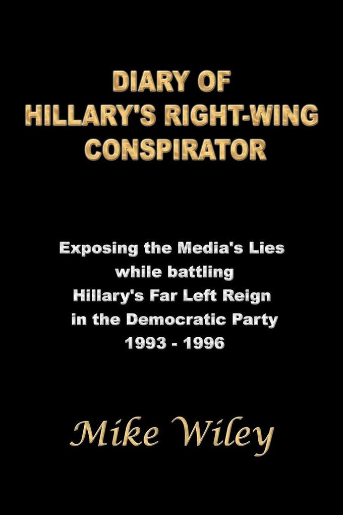DIARY OF HILLARY'S RIGHT-WING CONSPIRATOR