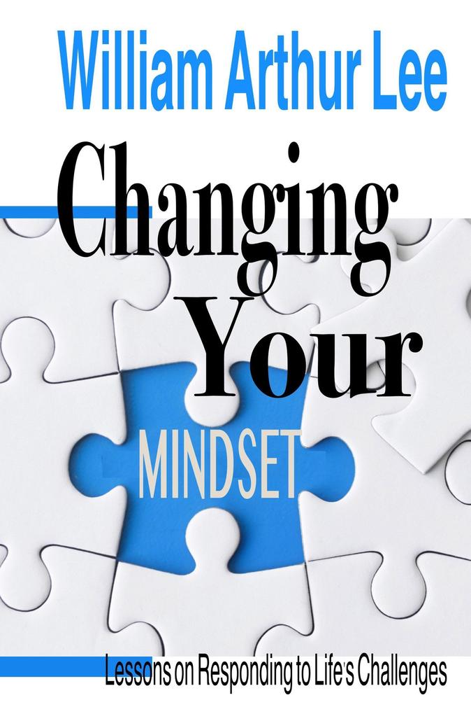 Changing Your Mindset: Lessons on Responding to Life's Challenges