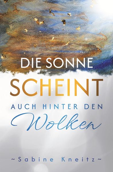Die Sonne scheint auch hinter den Wolken