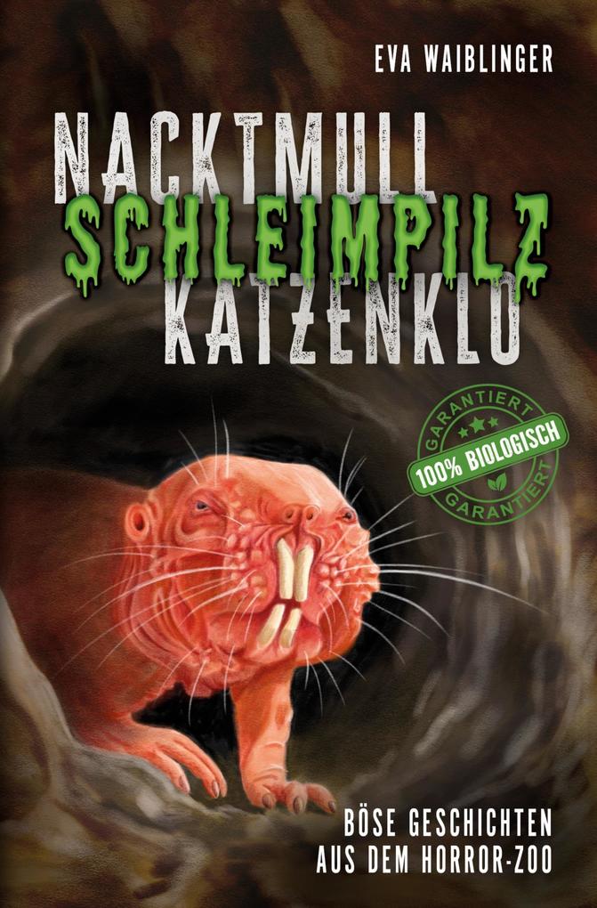 Nacktmull Schleimpilz Katzenklo - Böse Geschichten aus dem Horror-Zoo