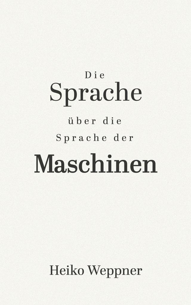 Die Sprache über die Sprache der Maschinen