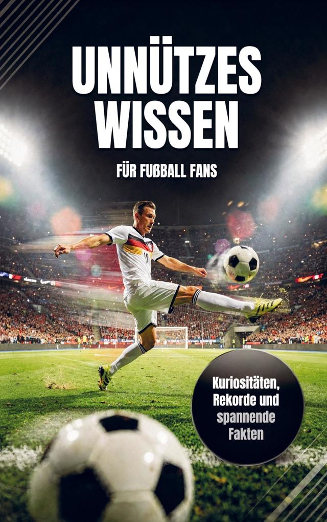 Unnützes Wissen für Fußball Fans