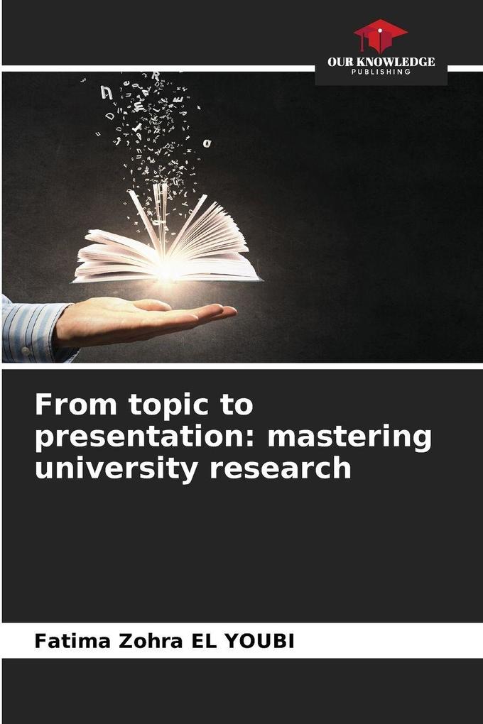 From topic to presentation: mastering university research