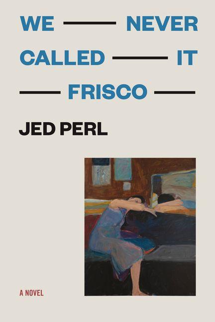 We Never Called It Frisco