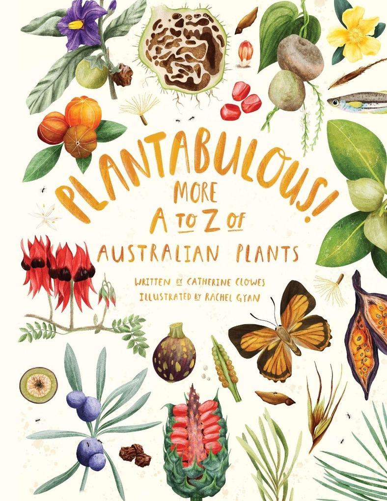 Plantabulous! More A to Z of Australian Plants
