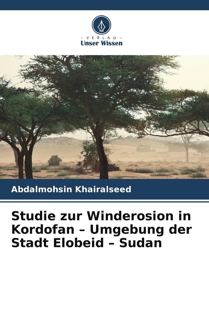 Studie zur Winderosion in Kordofan - Umgebung der Stadt Elobeid - Sudan