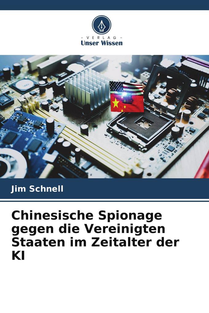 Chinesische Spionage gegen die Vereinigten Staaten im Zeitalter der KI