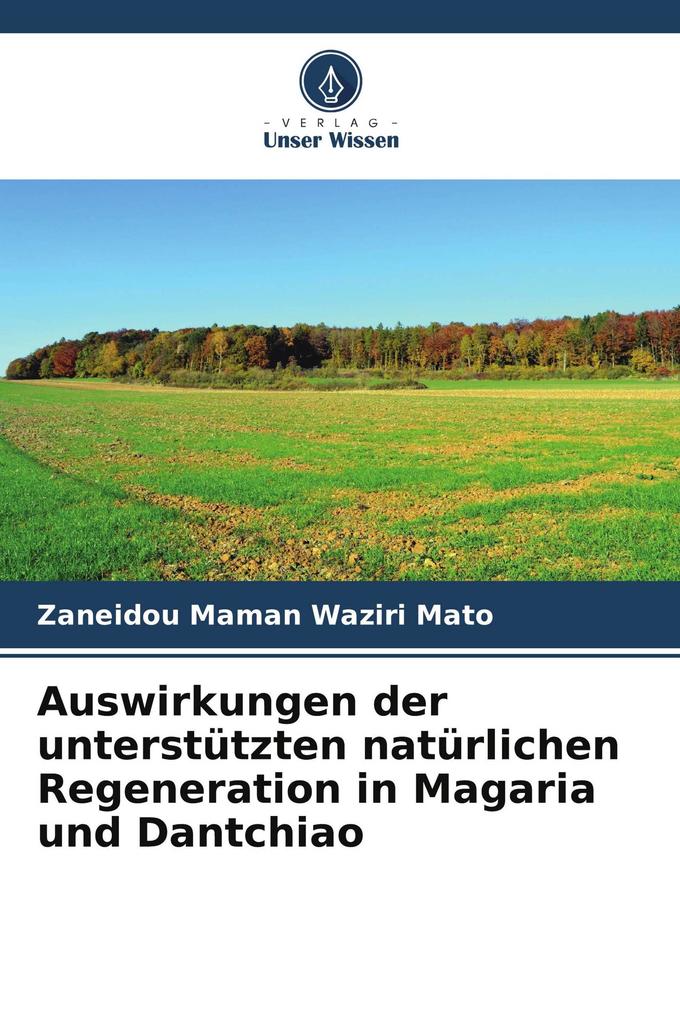 Auswirkungen der unterstützten natürlichen Regeneration in Magaria und Dantchiao