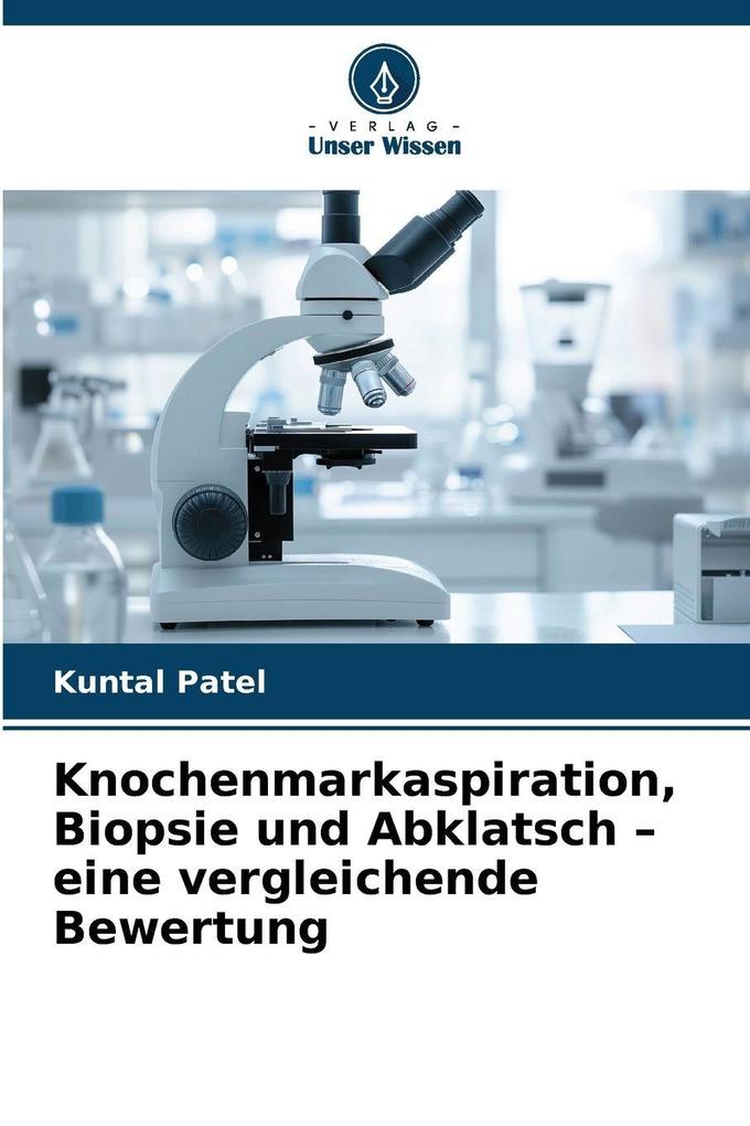 Knochenmarkaspiration Biopsie und Abklatsch - eine vergleichende Bewertung