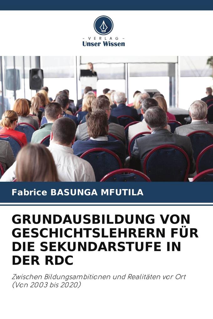 GRUNDAUSBILDUNG VON GESCHICHTSLEHRERN FÜR DIE SEKUNDARSTUFE IN DER RDC