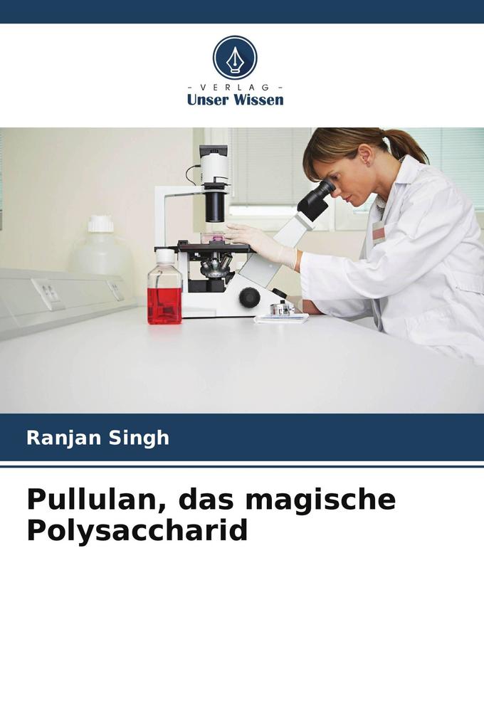 Pullulan das magische Polysaccharid