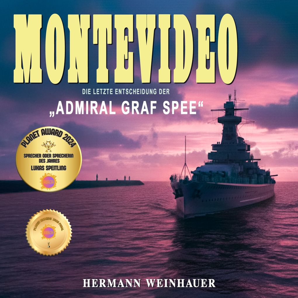 Montevideo: Die letzte Entscheidung der 'Admiral Graf Spee'