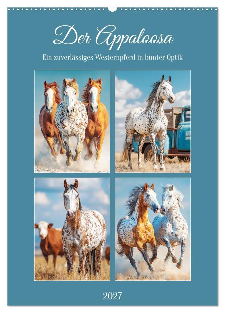 Der Appaloosa. Ein zuverlässiges Westernpferd in bunter Optik (Wandkalender 2027 DIN A2 hoch) CALVENDO Monatskalender