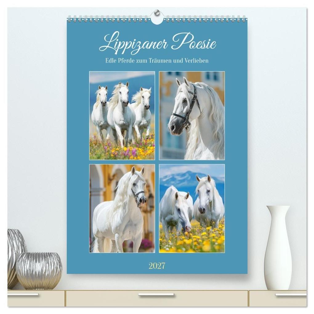 Lippizaner Poesie. Edle Pferde zum Träumen und Verlieben (hochwertiger Premium Wandkalender 2027 DIN A2 hoch) Kunstdruck in Hochglanz