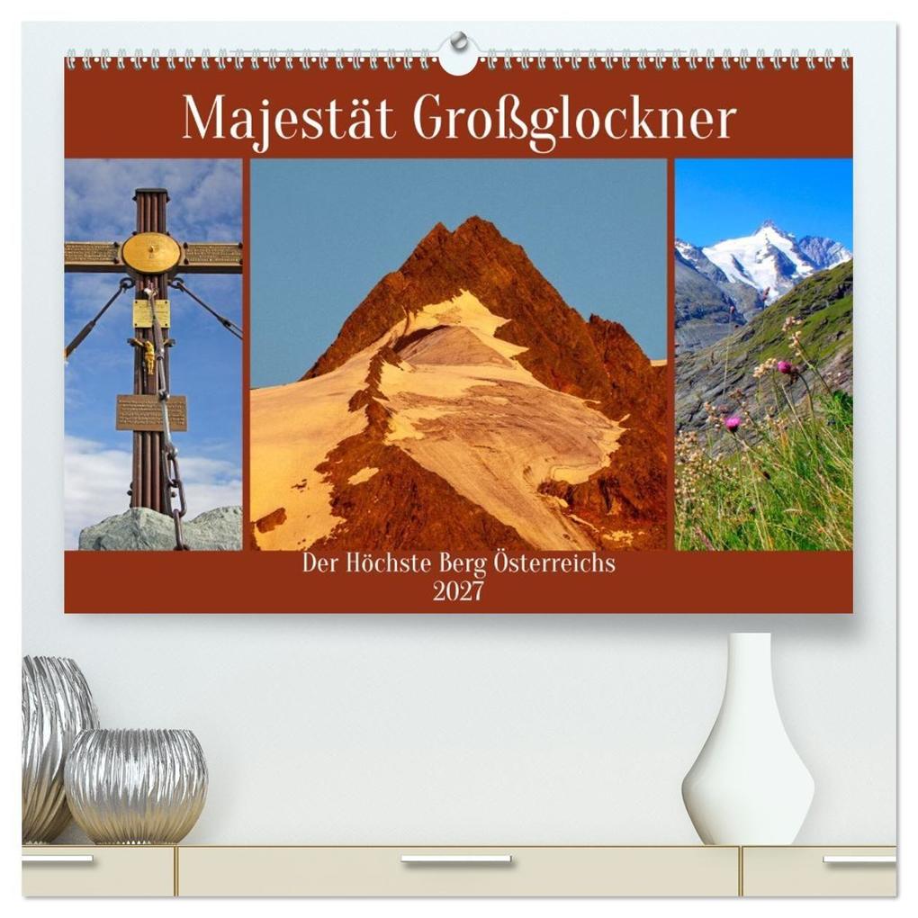 Majestät Großglockner (hochwertiger Premium Wandkalender 2027 DIN A2 quer) Kunstdruck in Hochglanz