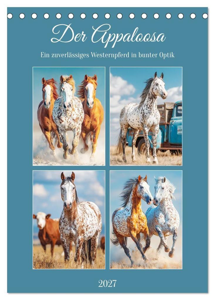 Der Appaloosa. Ein zuverlässiges Westernpferd in bunter Optik (Tischkalender 2027 DIN A5 hoch) CALVENDO Monatskalender