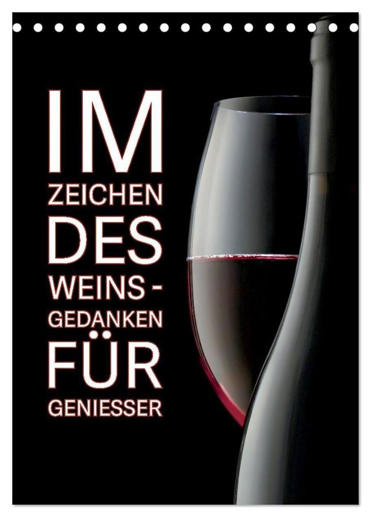 Im Zeichen des Weins - Gedanken für Geniesser (Tischkalender 2027 DIN A5 hoch) CALVENDO Monatskalender