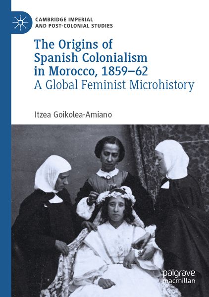 The Origins of Spanish Colonialism in Morocco 1859-62