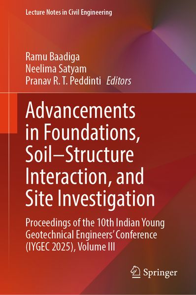 Advancements in Foundations Soil-Structure Interaction and Site Investigation