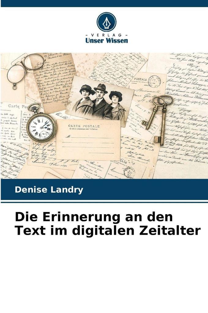 Die Erinnerung an den Text im digitalen Zeitalter