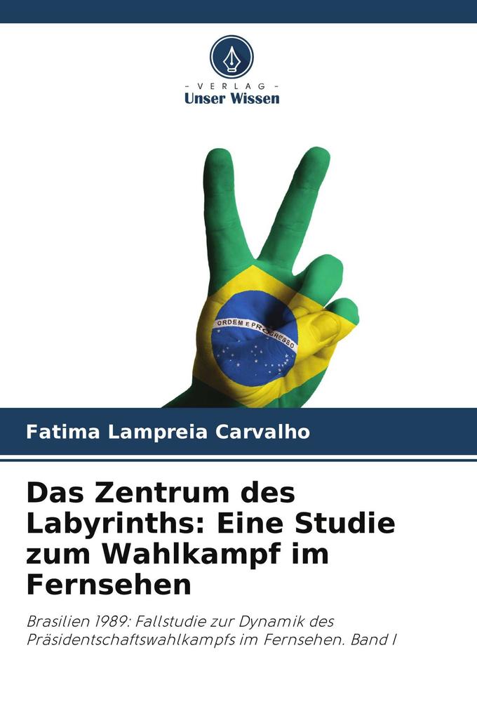 Das Zentrum des Labyrinths: Eine Studie zum Wahlkampf im Fernsehen