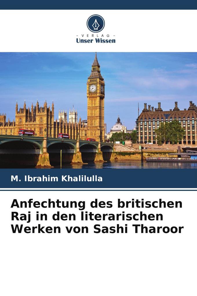 Anfechtung des britischen Raj in den literarischen Werken von Sashi Tharoor