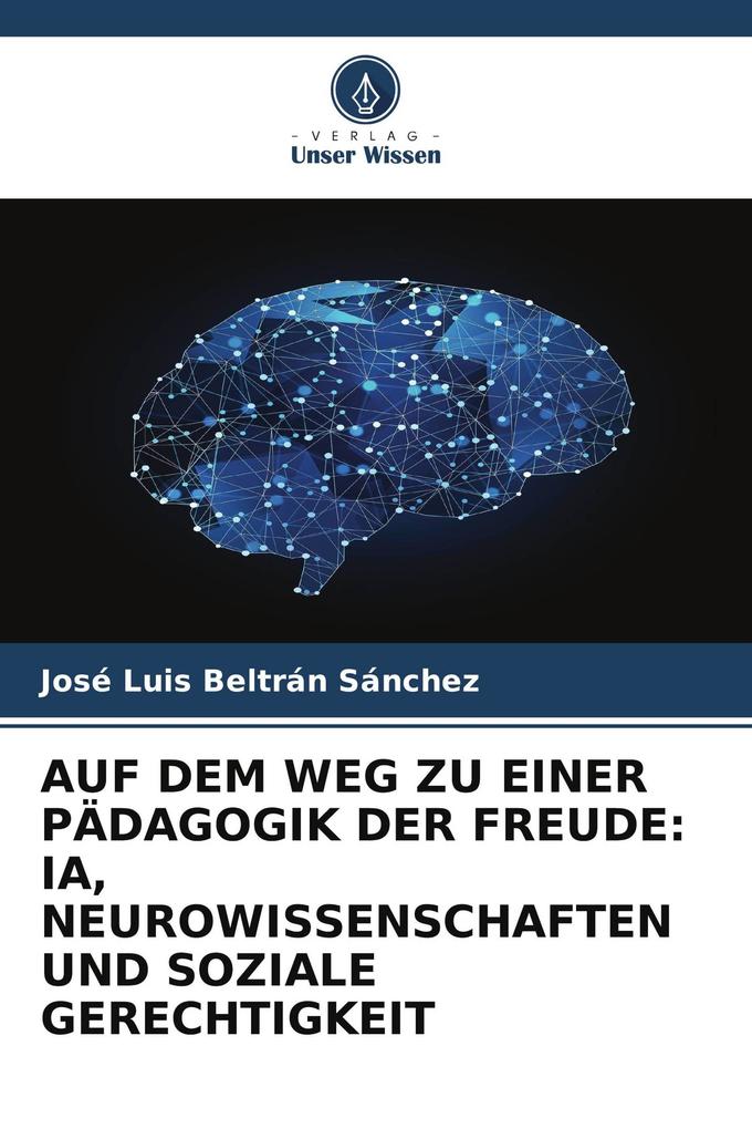 AUF DEM WEG ZU EINER PÄDAGOGIK DER FREUDE: IA NEUROWISSENSCHAFTEN UND SOZIALE GERECHTIGKEIT
