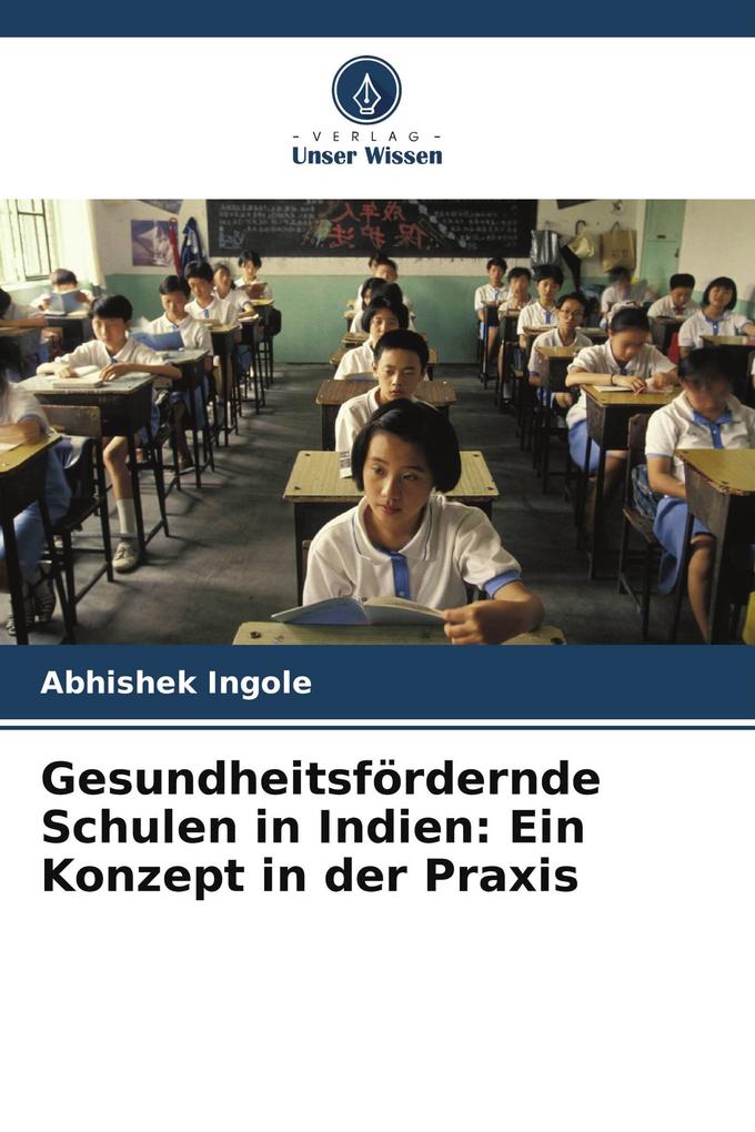 Gesundheitsfördernde Schulen in Indien: Ein Konzept in der Praxis