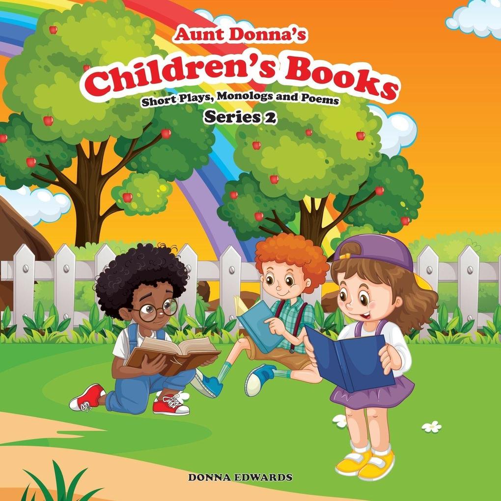 Aunt Donna's Children's Book Of Short Plays Monologues And Poems